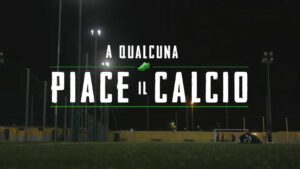 A qualcuna piace il calcio