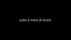 Sotto il mare di Anzio